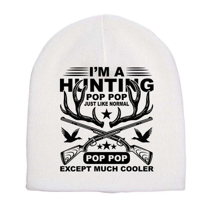 I'm A Hunting T Short Acrylic Beanie