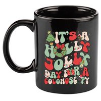 ItS A Holly Xmas Day For A Colonoscopy Christmas 11oz C Handle Ceramic Mug