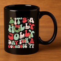ItS A Holly Xmas Day For A Colonoscopy Christmas 11oz C Handle Ceramic Mug