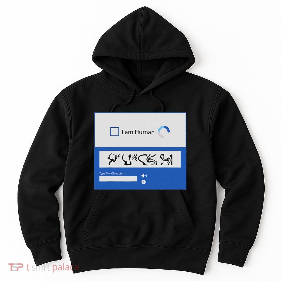 I Am Human Captcha Verification Hoodie