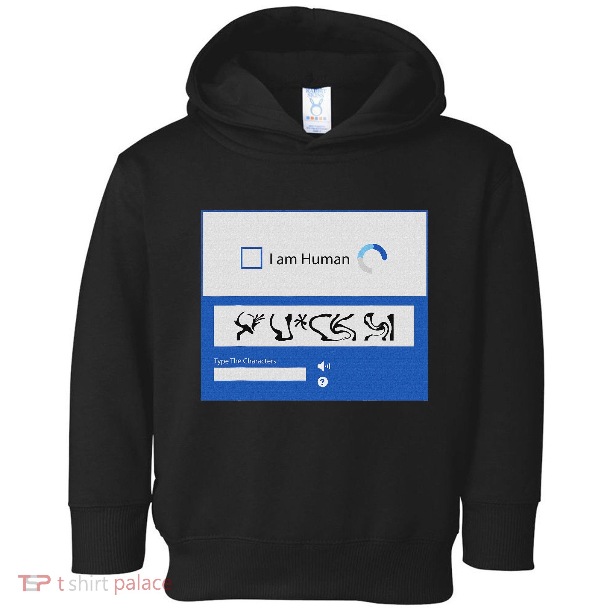 I Am Human Captcha Verification Toddler Hoodie