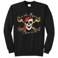 I Am IM The Reason The Rum Is Gone Pirate Tall Sweatshirt