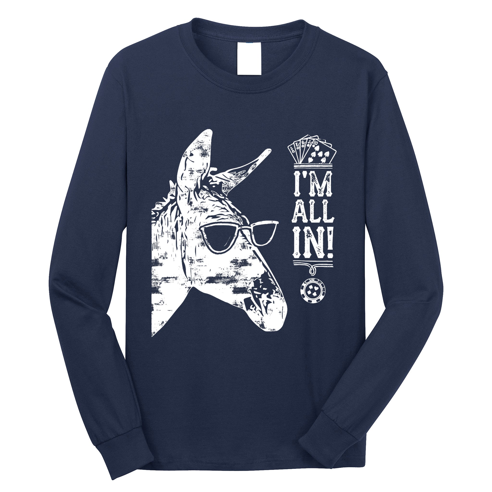 I'm All In Funny Poker Donkey Long Sleeve Shirt