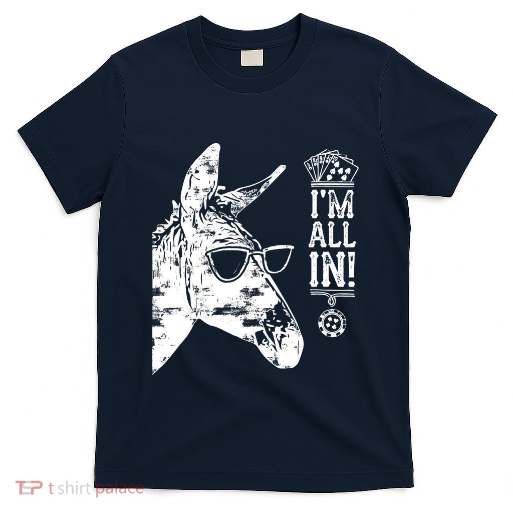I'm All In Funny Poker Donkey T-Shirt