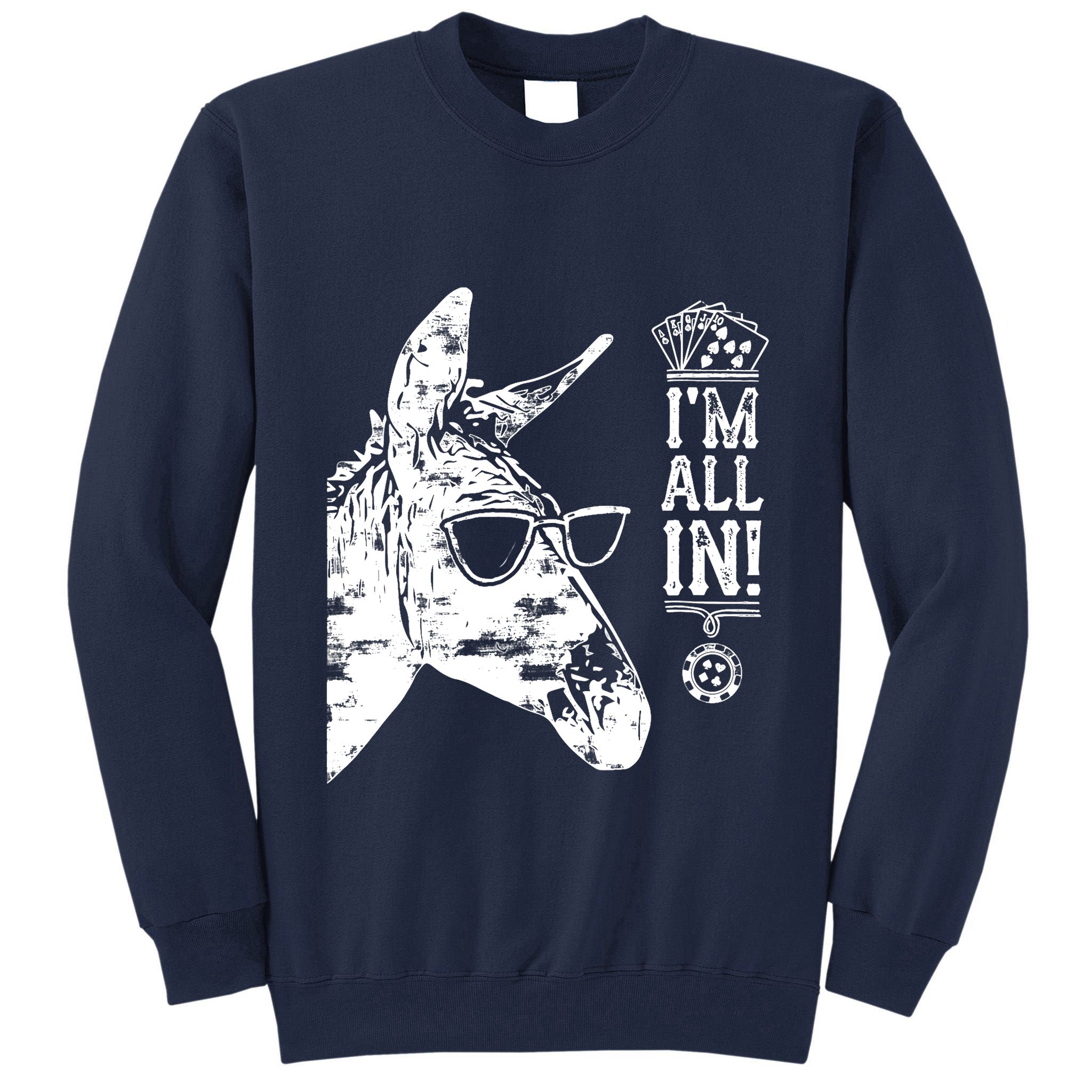 I'm All In Funny Poker Donkey Tall Sweatshirt