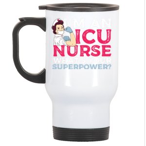 Im A Icu Nurse Whats Your Superpower A Critical Care Nurse Cute Gift Stainless Steel Travel Mug