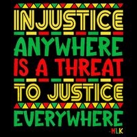 Injustice anywhere is a threat to justice everywhere MLK T-Shirt