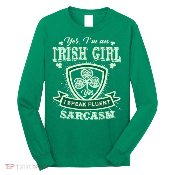 I'm an Irish Girl, Perfect Funny St Patrick's Day Girl Long Sleeve Shirt