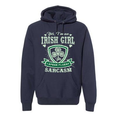 I'm an Irish Girl, Perfect Funny St Patrick's Day Girl Premium Hoodie