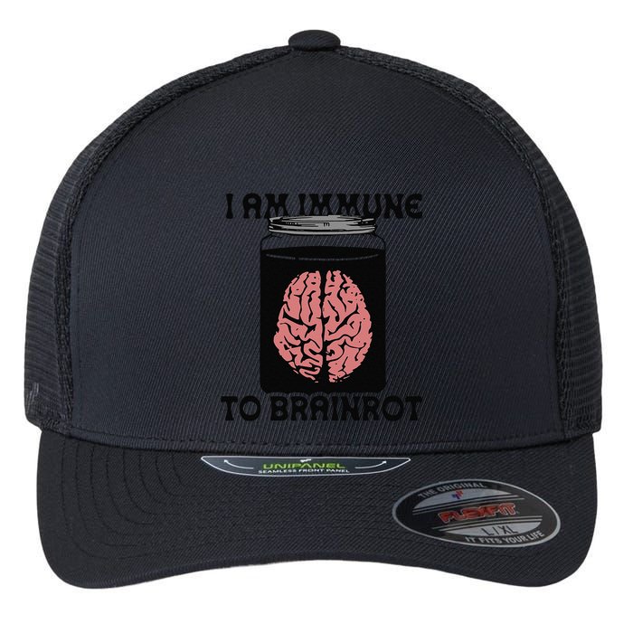 I Am Immune To Brainrot Flexfit Unipanel Trucker Cap