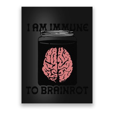 I Am Immune To Brainrot Poster