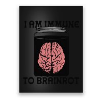 I Am Immune To Brainrot Poster