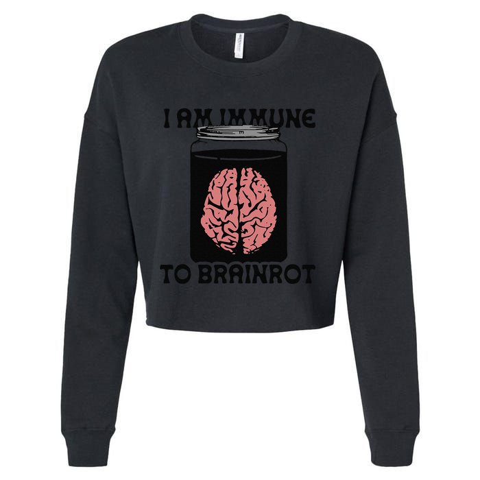 I Am Immune To Brainrot Cropped Pullover Crew