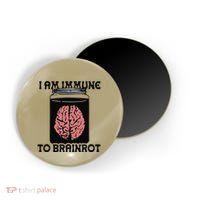 I Am Immune To Brainrot Magnet