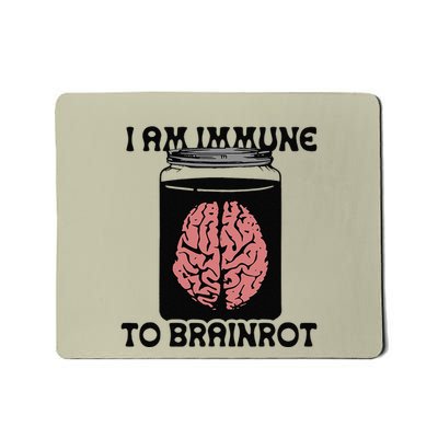 I Am Immune To Brainrot Mousepad