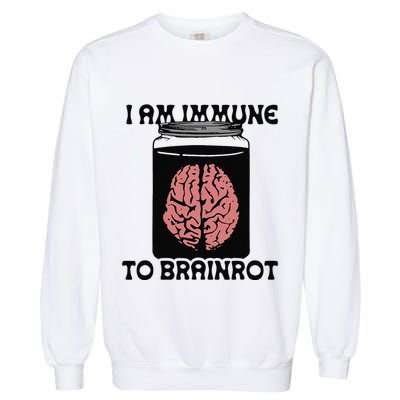 I Am Immune To Brainrot Garment-Dyed Sweatshirt