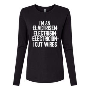 IM An ... I Cut Wires Lineman Funny Electrician Womens Cotton Relaxed Long Sleeve T-Shirt