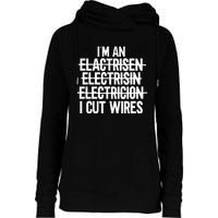 IM An ... I Cut Wires Lineman Funny Electrician Womens Funnel Neck Pullover Hood