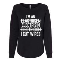 IM An ... I Cut Wires Lineman Funny Electrician Womens California Wash Sweatshirt