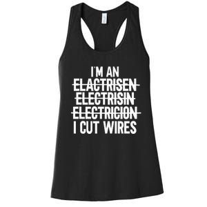 IM An ... I Cut Wires Lineman Funny Electrician Women's Racerback Tank