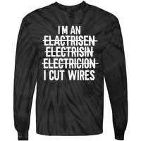 IM An ... I Cut Wires Lineman Funny Electrician Tie-Dye Long Sleeve Shirt