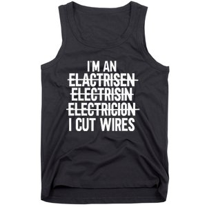 IM An ... I Cut Wires Lineman Funny Electrician Tank Top