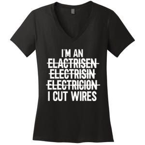 IM An ... I Cut Wires Lineman Funny Electrician Women's V-Neck T-Shirt