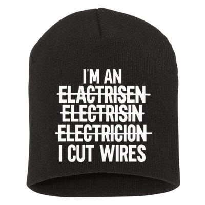 IM An ... I Cut Wires Lineman Funny Electrician Short Acrylic Beanie