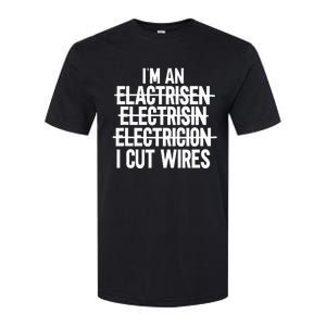 IM An ... I Cut Wires Lineman Funny Electrician Softstyle CVC T-Shirt