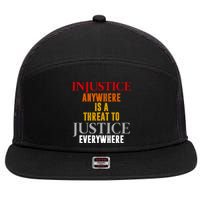 Injustice Anywhere Is A Threat To Justice Everywhere 7 Panel Mesh Trucker Snapback Hat