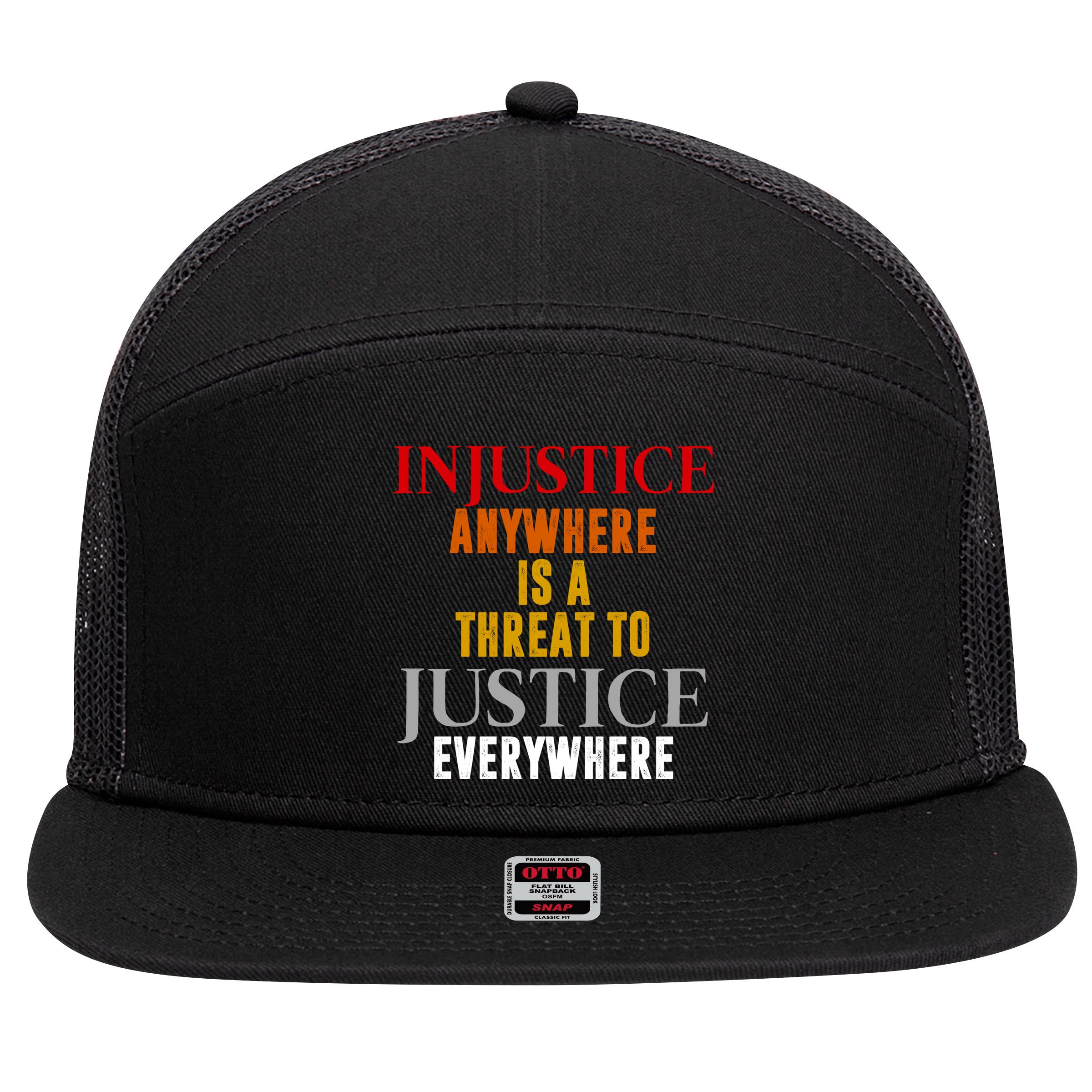 Injustice Anywhere Is A Threat To Justice Everywhere 7 Panel Mesh Trucker Snapback Hat