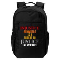 Injustice Anywhere Is A Threat To Justice Everywhere Backpack
