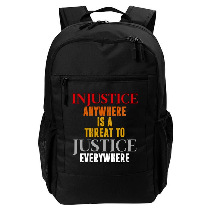 Injustice Anywhere Is A Threat To Justice Everywhere Backpack