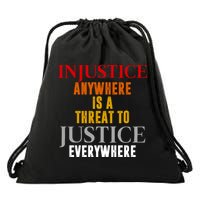 Injustice Anywhere Is A Threat To Justice Everywhere Drawstring Bag