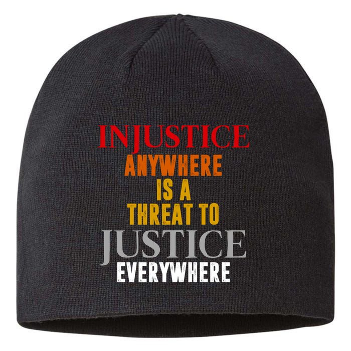 Injustice Anywhere Is A Threat To Justice Everywhere Sustainable Beanie