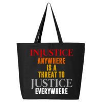 Injustice Anywhere Is A Threat To Justice Everywhere 25L Jumbo Tote