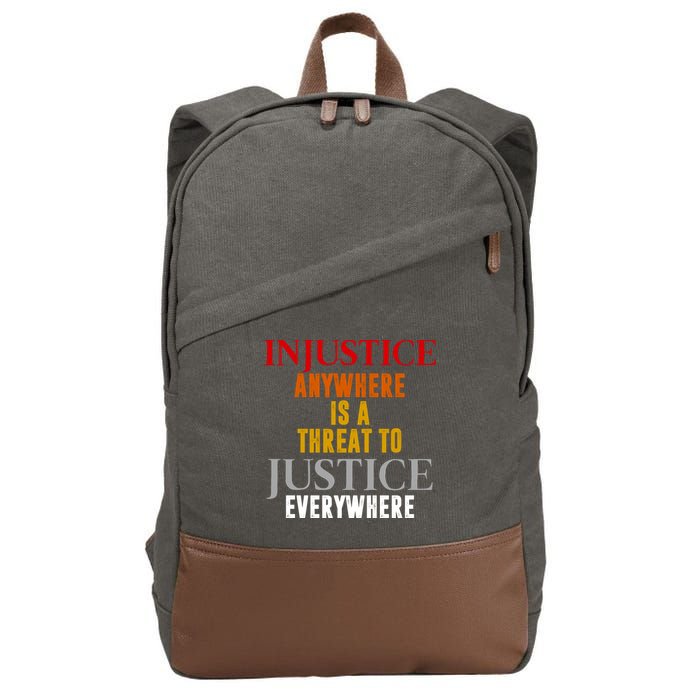 Injustice Anywhere Is A Threat To Justice Everywhere Cotton Canvas Backpack