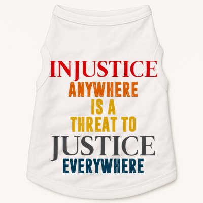 Injustice Anywhere Is A Threat To Justice Everywhere Doggie Tank