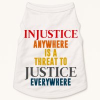 Injustice Anywhere Is A Threat To Justice Everywhere Doggie Tank