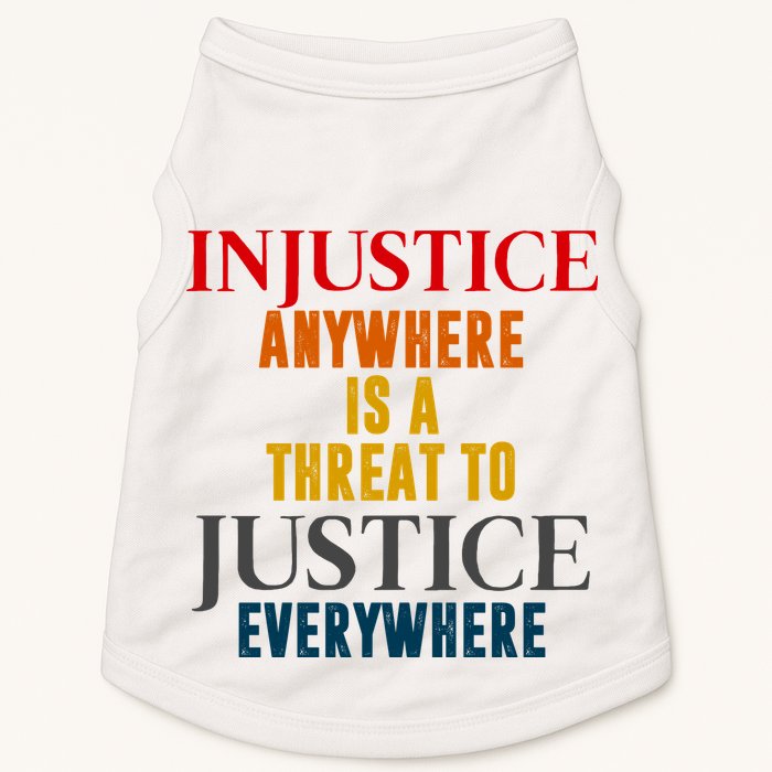 Injustice Anywhere Is A Threat To Justice Everywhere Doggie Tank