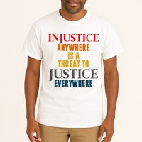 Injustice Anywhere Is A Threat To Justice Everywhere Tall T-Shirt