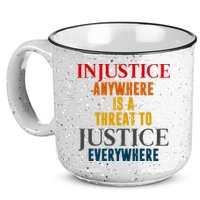 Injustice Anywhere Is A Threat To Justice Everywhere 15oz Campfire Ceramic Mug