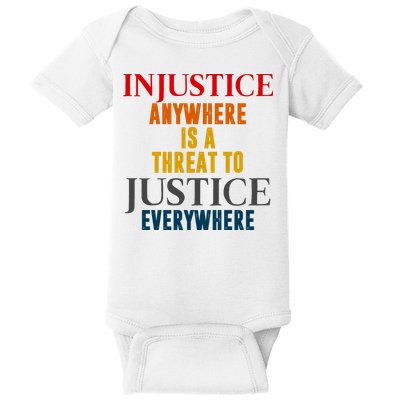 Injustice Anywhere Is A Threat To Justice Everywhere Baby Bodysuit