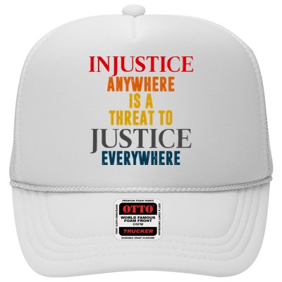Injustice Anywhere Is A Threat To Justice Everywhere Trucker Hat