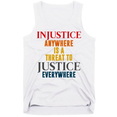 Injustice Anywhere Is A Threat To Justice Everywhere Tank Top