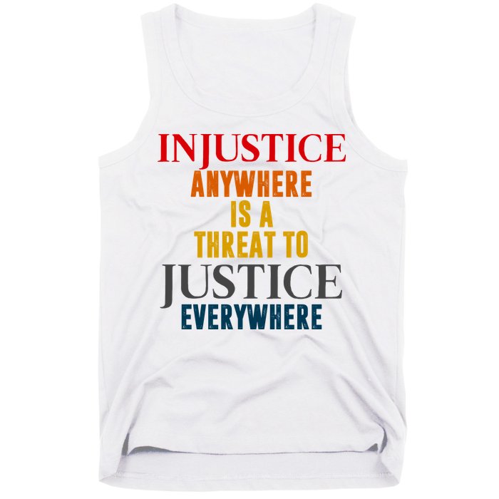 Injustice Anywhere Is A Threat To Justice Everywhere Tank Top
