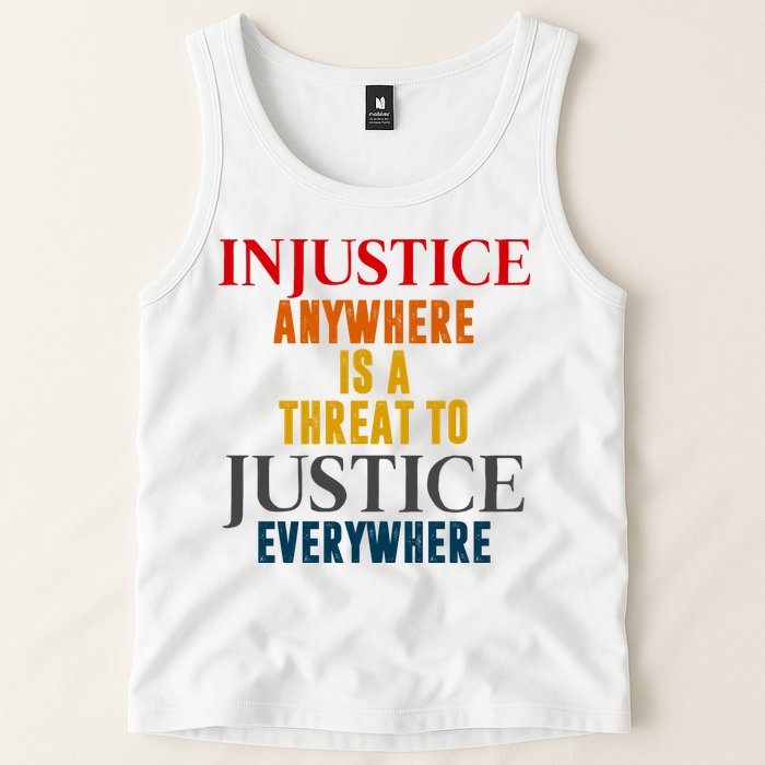 Injustice Anywhere Is A Threat To Justice Everywhere Tank Top