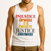 Injustice Anywhere Is A Threat To Justice Everywhere Tank Top