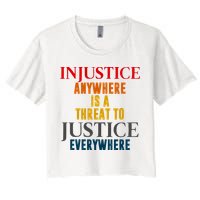 Injustice Anywhere Is A Threat To Justice Everywhere Crop Top