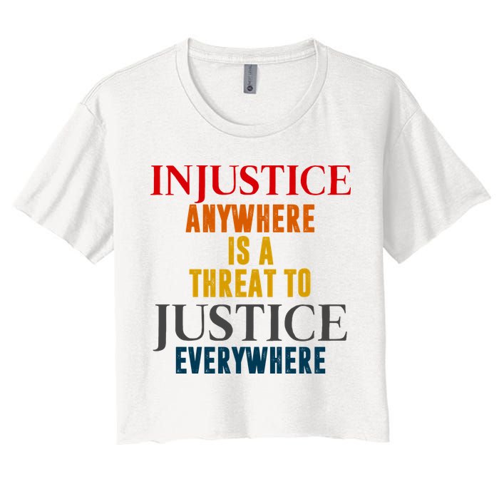 Injustice Anywhere Is A Threat To Justice Everywhere Crop Top